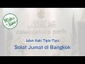 Jalan Kaki Tipis-Tipis : Sholat Jumat di Bangkok