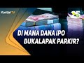 DI MANA DANA IPO BUKALAPAK (BUKA) RP 21,9 TRILIUN PARKIR?