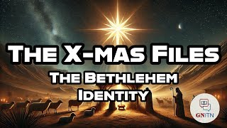 GNITN The X-mas Files Week Five The Bethlehem Identity