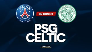 🔴 PSG - CELTIC // ClubHouse ( paris vs glasgow )
