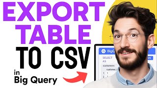 How to EXPORT BIGQUERY TABLE to CSV (Step by Step)