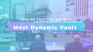 Most Dynamic Vault- 2022 Yahtzee Awards | Region 5 Gymnastics