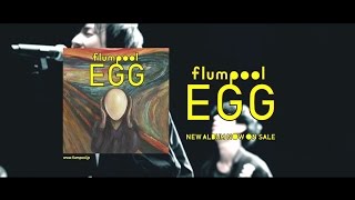 flumpool 「EGG」 TV-SPOT