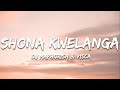 DJ Maphorisa & Visca - Shona Kwelanga (Lyrics)