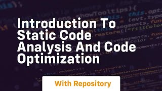 Introduction to static code analysis and code optimization