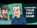 Launching Your First Game with Stephen Hubbard