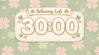 30 Minute Countdown Timer | Cozy Four Leaf Clover | Relaxing Lofi Music