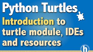 Quick intro to Python turtle module, IDEs and resources