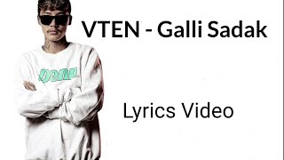 GALLI SADAK (Lyrics Video) - Vten |2022 "New Vten Rap Song"|