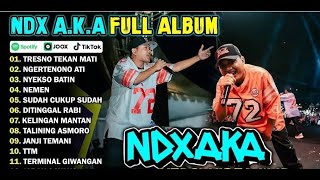 NDX AKA FULL ALBUM TERBARU VIRAL 2025 TRESNO TEKAN MATI NGERTENONO ATI