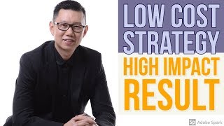 Low Cost Strategy High Impact Result - Coach Hendra Hilman Low Cost Strategy High Impact Result - Coach Hendra Hilman