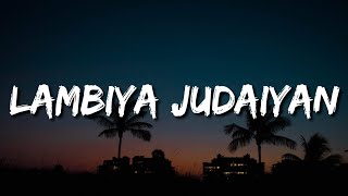 Lambiya judaiyan Hisse sadde aaiyaan Rabba ve mohabbatan Kyun tu banaiyan (Lyrics) Bilal Saeed