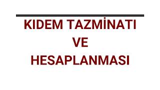 Kıdem Tazminatı Nedir ve Nasıl Hesaplanır?