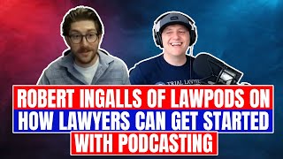 EETL Podcast, Episode 29: Robert Ingalls Details How Lawyers Can Get Started With Podcasting
