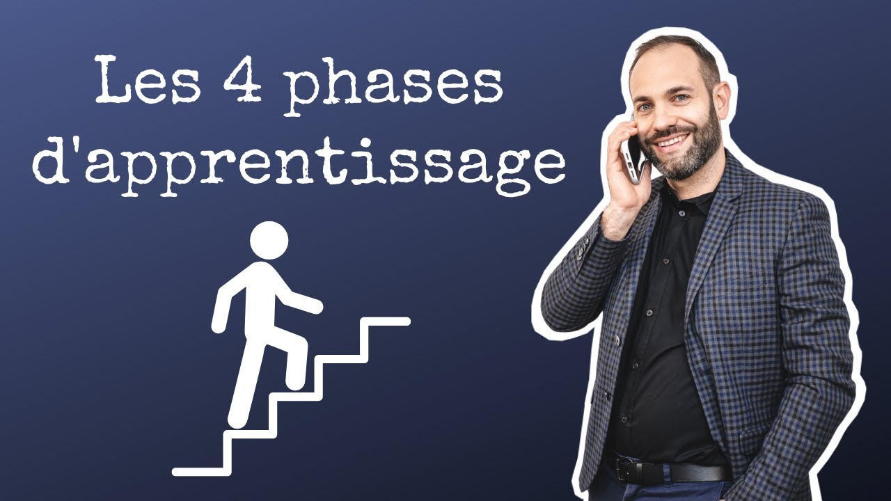 Les 4 Phases D'apprentissage - YouTube