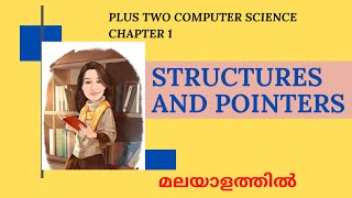 Structures and Pointers || Plus Two Computer Science ||Chapter 1|| Malayalam ||Online Class plus two