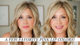 A Few Favorite Pink Lip Colors!