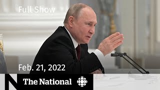 CBC News: The National | Russia-Ukraine tensions, Emergencies Act vote, Cost of living