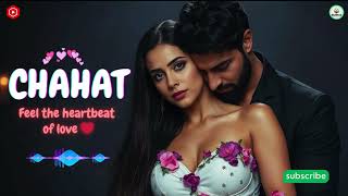 Chahat | New Romantic Song 2025 | Gaana AI