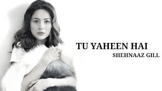 Tu yaheen hai(lyrics) - Shehnaaz gill - Tribute to sidharth Shukla - New Hindi song 2021