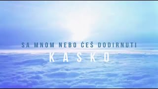 Kasko - Sa Mnom Nebo Ćeš Dodirnuti