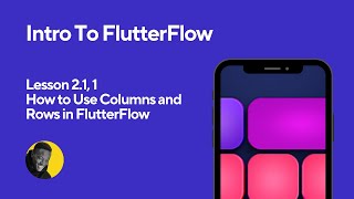 How to Use Columns and Rows in FlutterFlow (Lesson 2.1, 1)