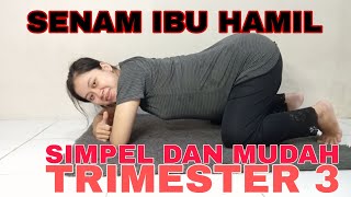 SENAM IBU HAMIL SIMPEL DAN MUDAH || TRIMESTER 3