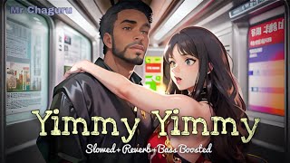 Yimmy Yimmy Lofi Song - Tayc | Shreya Ghoshal | Jacqueline Fernandez | Rajat N | Rana | Mr Chaguru