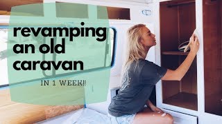 REVAMPING AN OLD CARAVAN - IN 1 WEEK!!!