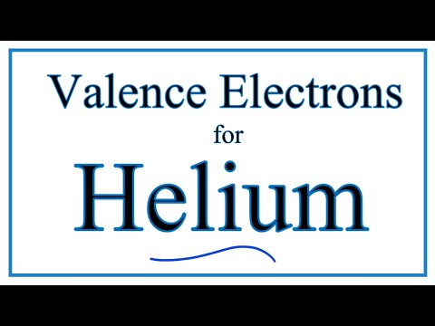 What is the valence electron of helium?