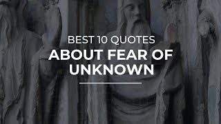 Best 10 Quotes about Fear Of Unknown | Trendy Quotes | Quotes for You