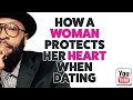 HOW A WOMAN PROTECTS HER HEART WHILE DATING by RC Blakes