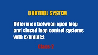 Difference Between Open Loop And Closed Loop Control Systems With Examples | By Sai Gate Lectures