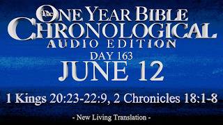 Day 163 | June 12 | Chronological Bible Audio | 1 Kgs 20-22, 2 Chr 18
