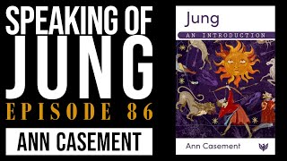 Ann Casement | 'Jung: An Introduction' | Speaking of Jung #86