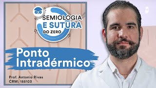 Ponto Intradérmico - Semiologia e Sutura do Zero