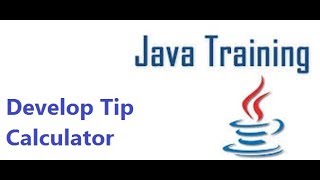 Java GUI - Develop Tip Calculator
