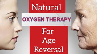 Yogic Oxygen Therapy for Age Reversal & total wellbeing | Anti-aging Yogic Oxygen Therapy