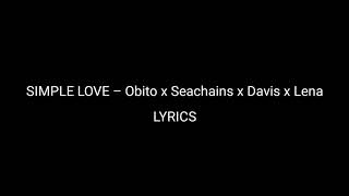SIMPLE LOVE – Obito x Seachains x Davis x Lena - LYRICS