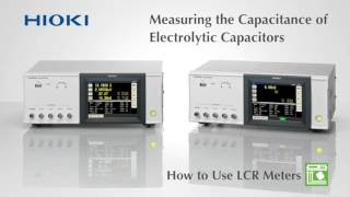 Measuring the Capacitance of Electrolytic Capacitors with Hioki LCR Meters