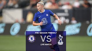 Chelsea v Tottenham Hotspur | Pre-Season Friendly | LIVE MATCH