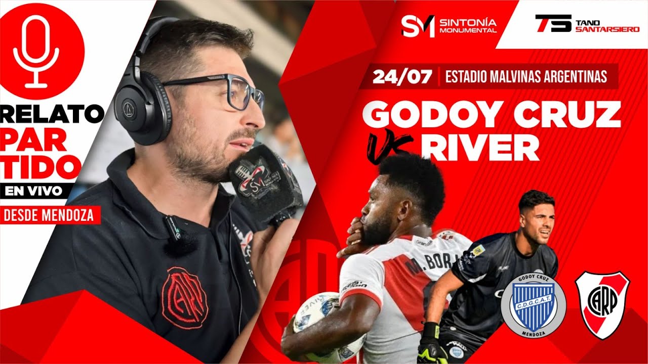 RIVER PLATE VS GODOY CRUZ - NARRACION EN VIVO CON CAMARA - LIGA ...