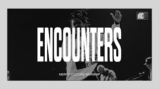 11:30AM Encounter | 02.02.25 | Mercy Culture Worship | You Loved Me First + No Longer Slaves