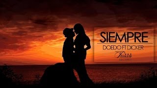 Doedo - Siempre (Feat Dicker) + Letra