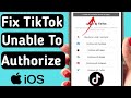 How To Fix TikTok Unable To Authorize on iphone 2024 || unable to authorize on TikTok 2024