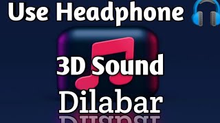 Dilbar 3D | Satyamev Jayate | Bass Boosted | Use Headphone 🎧 | Nora fatehi | John Abraham | #music3d