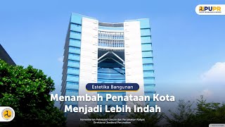 Estetika Bangunan Menambah Penataan Kota Menjadi Lebih Indah | Kementerian PUPR | BP2P Jawa 1