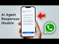 How to Disable WhatsApp Business AI Agent Responses