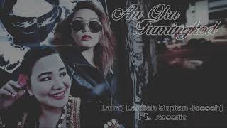 AUH OKU TUMINGKOD - LANA ( LAIDIAH SOPIAN JOESEH ) FT. ROSARIO BIANIS