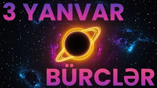 BÜRCLƏR - 3 yanvar 2024